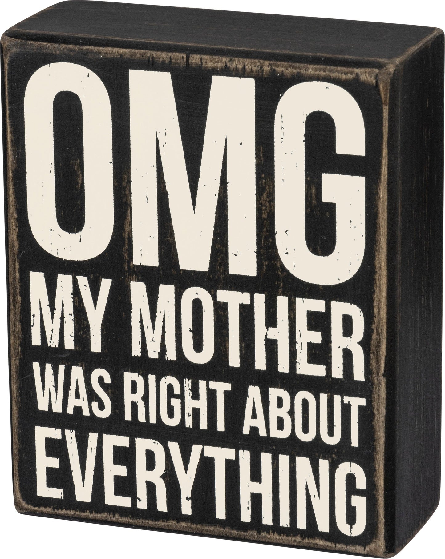 OMG My Mother was Right Sign