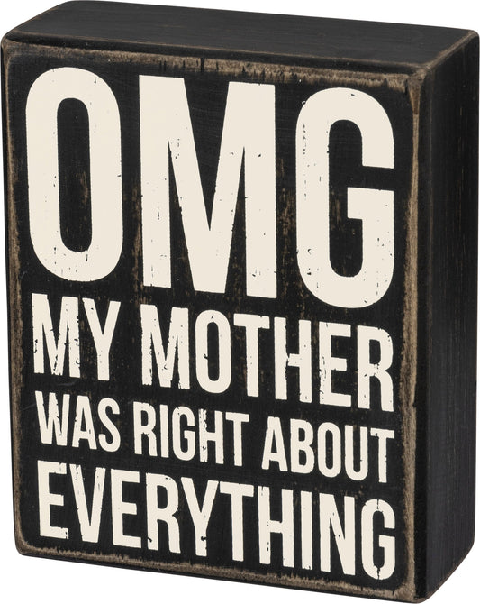 OMG My Mother was Right Sign