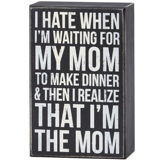 I'm The Mom Sign