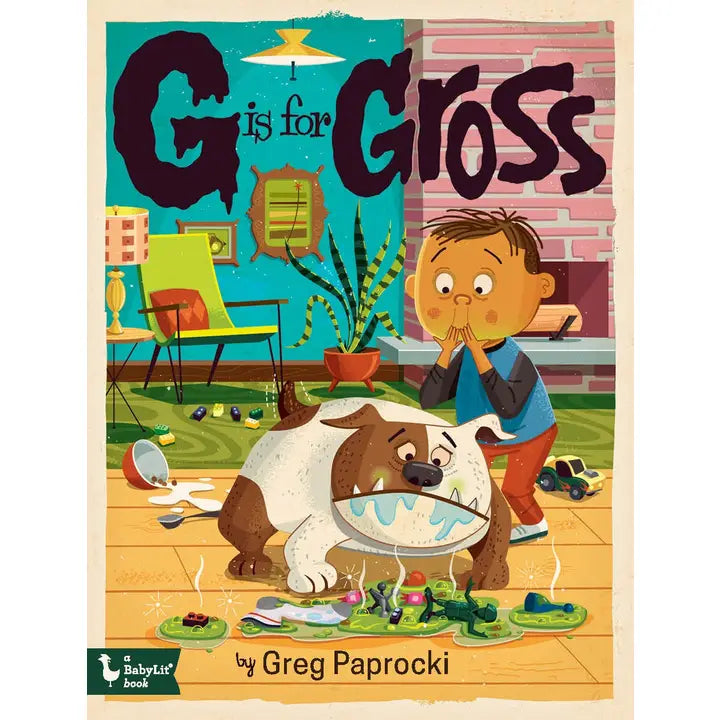 G is for Gross: An Alphabet Book