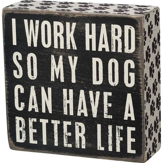 Dog Better Life Sign